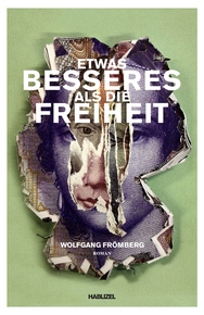Etwas Besseres als die Freiheit